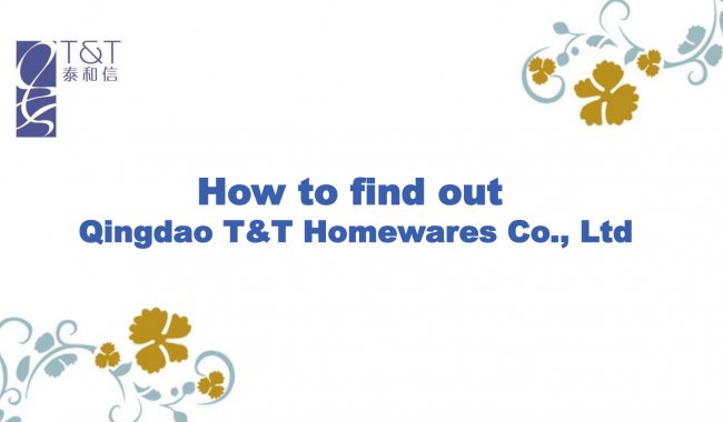 How to find Qingdao T&T Homewares Co.,Ltd on 131th online Canton Fair
